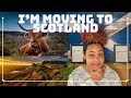 I'm Moving to Scotland!!
