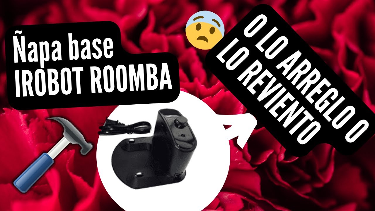 Reparación de la base de cargador de iRobot Roomba: ¡lo arreglo o lo  reviento! 