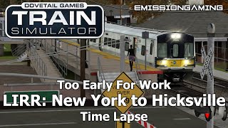 Too Early For Work - Long Island Rail Road - Time Lapse - Train Simulator