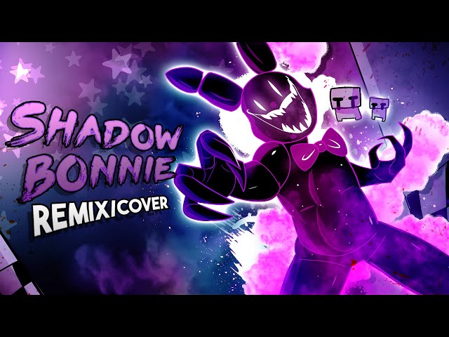 FNAF SONG - Shadow Bonnie Remix/Cover | FNAF LYRIC VIDEO class=