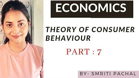THEORY OF CONSUMER BEHAVIOUR : MARGINAL UTILITY AND INDIFFERENCE CURVE ANALYSIS|| PART 7 ||ECONOMICS