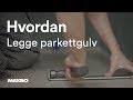 Hvordan legge parkettgulv