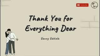 Thank You for Everything Dear - Vanny Vabiola and Lyrics