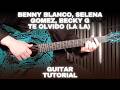 Benny Blanco, Selena Gomez & Becky G – Te Olvido (La La) | How To Play on Guitar