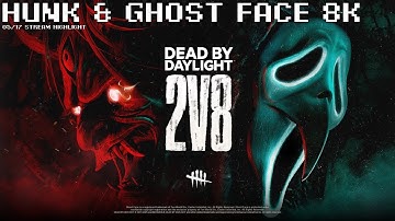 DBD 2v8 Killer Duo w/Friend (HUNK & Ghost Face 8K)