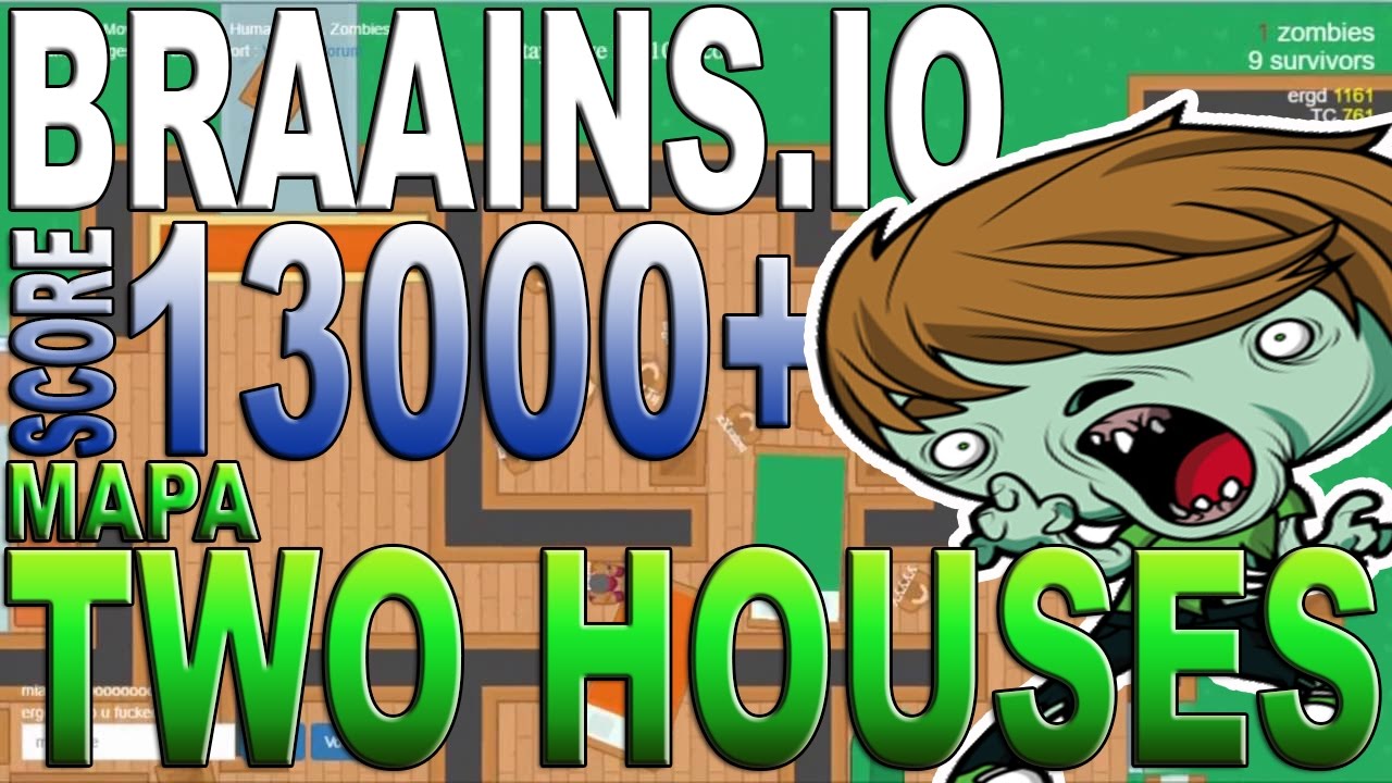 Braains.io - Score 13000+ ( Mapa Two Houses ) BIIIRRRLLL!!!