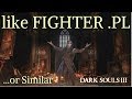 Like FIGHTER .PL...or similar - Dark souls 3