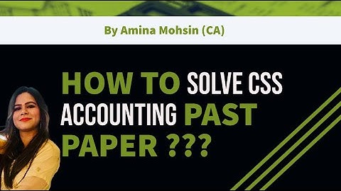 CSS /PMS Accounting solved