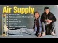 AIR SUPPLY GREATEST HITS | The Best Air Supply Songs - Best Soft Rock Legends Of Air Supply.