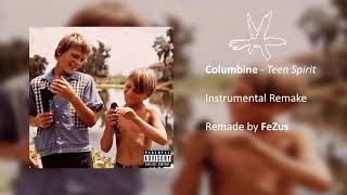 Columbine - Teen Spirit (Instrumental Remake) [Remade by FeZus]