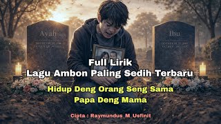 Lagu Ambon Paling Sedih hidup Deng Orang Seng Sama Papa Deng Mama 