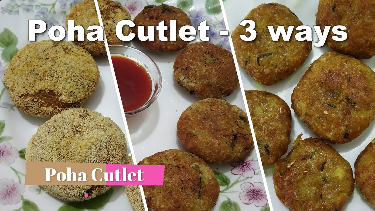 Poha Cutlet Recipe in 3 ways | पोहा कटलेट | Potato Poha Cutlet Recipe | Indian Cuisine Recipes