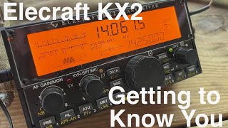Getting to Know You: The Elecraft KX2 QRP Field Transceiver--my thoughts and a POTA activation!