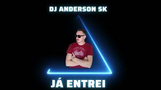 Posso entrar? Já entrei (Music) - DJ Anderson SK