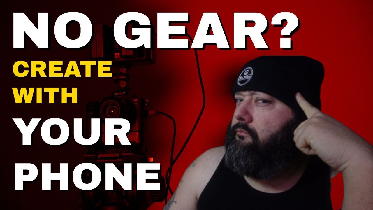 No Gear? No Problem! Start Creating with Your Phone