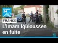 France  limam iquioussen en fuite inscrit au fichier des personnes recherches  france 24