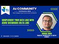 Complement your Data Lake with Azure Databricks Delta Lake | Anurag Singh | AzConf | AzConf2022