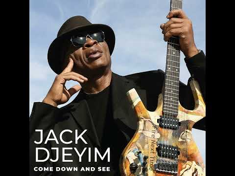 ‘JASSIKO’ BY JACK DJEYIM EXTRACT OF THE NEW ALBUM RELEASE ‘COME DOWN & SEE’ – DOWNLOAD NOW