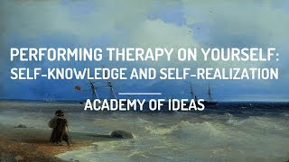 Performing Therapy On Yourself: Self-Knowledge And Self-Realization