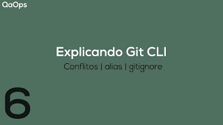 Explicando Git cli | gitignore alias conflitos