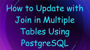 How to Update with Join in Multiple Tables Using PostgreSQL