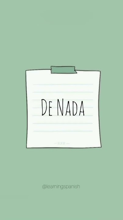 you-re-welcome-in-spanish-de-nada-youtube