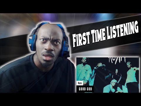 Korn Good God - First Time Listening