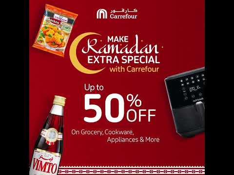 Make RAMADAN EXTRA SPECIAL With Carrefour