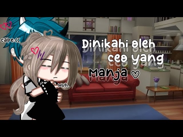 ⏤͟͟͞͞★Dinikahi Oleh Ceo Manja♡━ ⊰  || gcmn indonesia 🇮🇩||gacha club mini movie jn buta desk class=