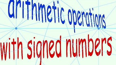 arithmetic operations with signed numbers part 2