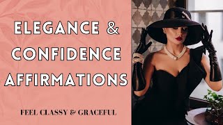 Elegance & Confidence Affirmations | Enter Your Classy Woman Era ✨