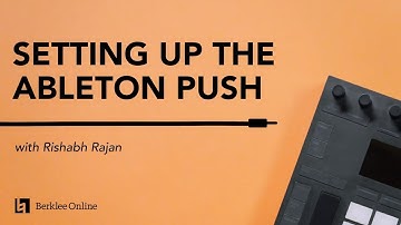 Setting up the Ableton Push | Electronic Music Performance Techniques 10/23
