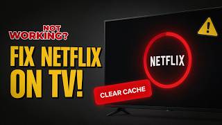How to Clear Netflix Cache on Smart TV Step by Step