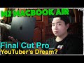 M2 MacBook Air Review: The YouTube Creator&#39;s Dream? Real World Editing - Final Cut Pro [ENG] EP.138