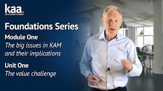 Key Account Academy Foundations Series: Module 1 Unit 1