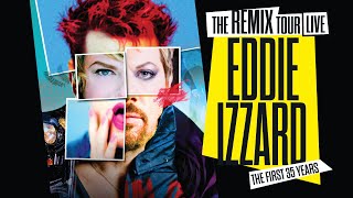 EDDIE IZZARD - The REMIX Tour LIVE comes to the US and CANADA