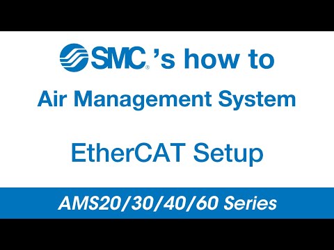 SMC's how to: AMS20/30/40/60 Series - EtherCAT Setup