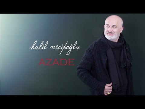 Halil Necipoğlu - AZADE