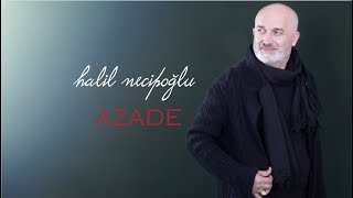 Halil Necipoğlu - AZADE Resimi