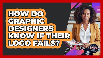 How Do Graphic Designers Know If Their Logo Fails? - Graphic Design Nerd