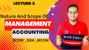 Management Accounting | Nature And Scope Of Management Accounting | Lecture 5 | Semester 6 | BCOM
