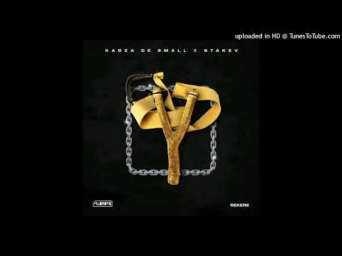 Kabza De Small & Stakev - Rekere 7