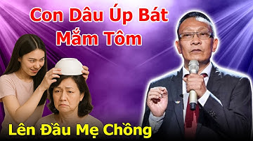 Tâm Sự Cùng Sâm: Con Dâu Úp Bát Mắm Tôm Lên Đầu Mẹ Chồng