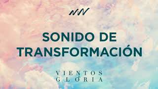 Video thumbnail of "Sonido De Transformación - Vientos de Gloria | New Wine"