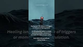 Healing isn’t the absence of triggers or moments of dysregulation