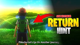 Ash Ketchum Return BIGGEST Hint | PokeXtreme