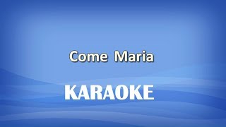 Vignette de la vidéo "Come Maria KARAOKE"