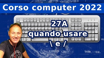 27A Quando usare lo slash - Corso di computer principianti 2022 AssMaggiolina - Daniele Castelletti