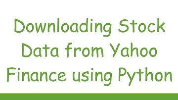 Downloading Stock Data from Yahoo Finance using Python
