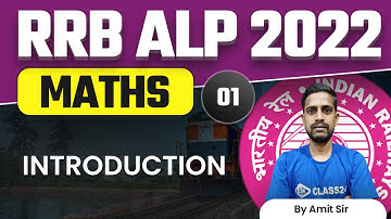 RRB Assistant Loco Pilot (ALP) 2022 | Maths by Amit Sir | Introduction | CL 01